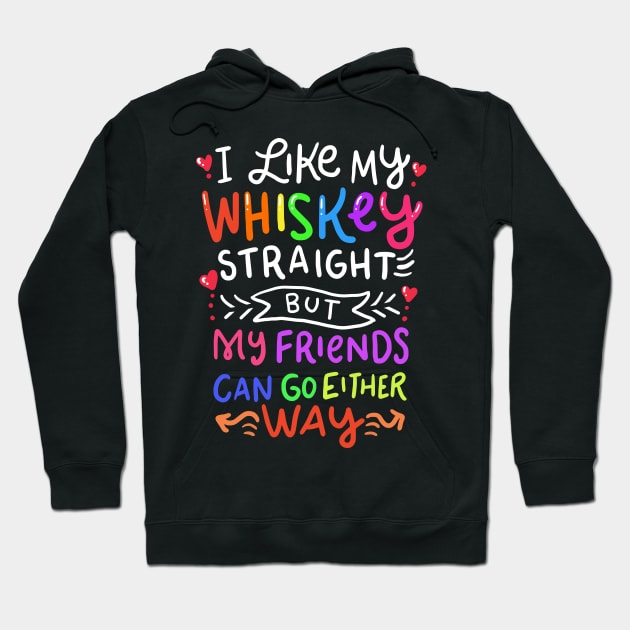 LGBTQ - I Like My Whiskey Straight Hoodie by Shiva121